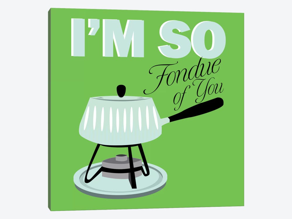 I am so Fondue of You by 5by5collective 1-piece Canvas Art
