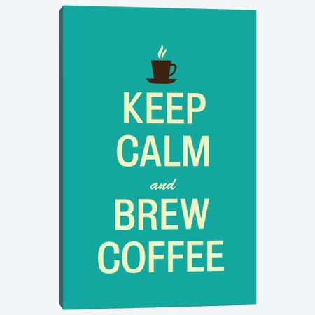 Keep Calm & Brew Coffee Canvas Print #KCH9} by 5by5collective Canvas Print