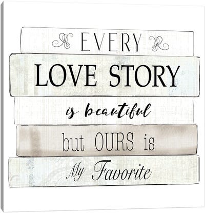 Every Love Story Canvas Art Print - Love Typography