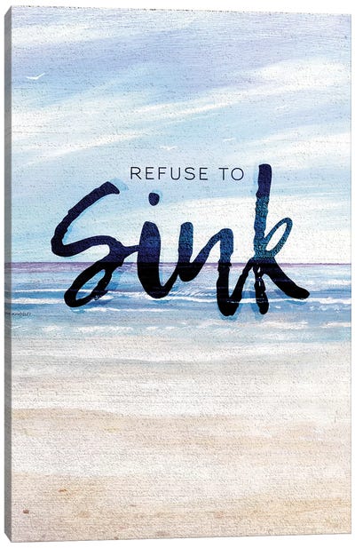 Refuse To Sink Canvas Art Print