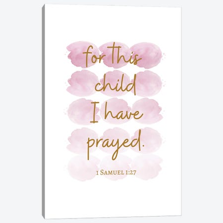 For This Child I Have Prayed Canvas Print #KHN35} by Kharin Hanes Art Print