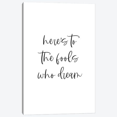 Here's To The Fools Who Dream Canvas Print #KHN39} by Kharin Hanes Canvas Art