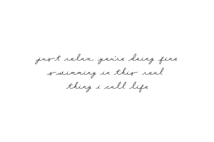 Just Relax, You're Doing Fine