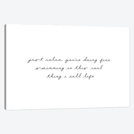 Just Relax, You're Doing Fine Canvas Print #KHN45} by Kharin Hanes Canvas Art