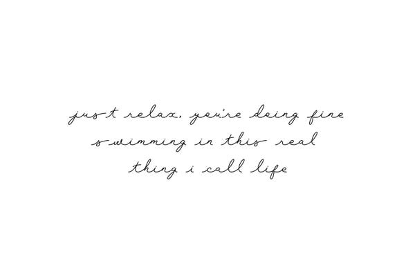 Just Relax, You're Doing Fine