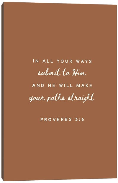 Proverbs 3:6 Canvas Art Print - Bible Verse Art