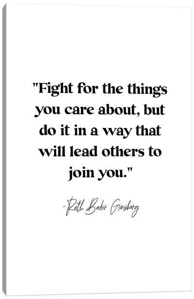 Ruth Bader Ginsburg Quote "Fight For The Things You Care About" Canvas Art Print - Political & Historical Figure Art