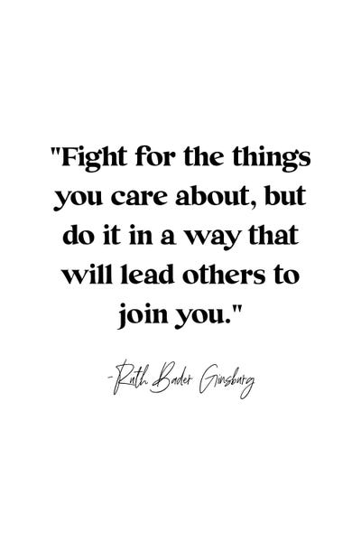 Inspirational Office: Ruth Bader Ginsburg Quote "Fight For The Things You Care About" by Kharin Hanes