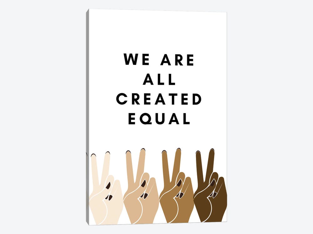 We Are All Created Equal by Kharin Hanes 1-piece Art Print
