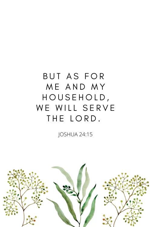 As For Me And My Household, We Will Serve The Lord Joshua 24