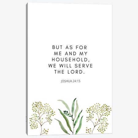 As For Me And My Household, We Will Serve The Lord Joshua 24 Canvas Print #KHN93} by Kharin Hanes Canvas Wall Art