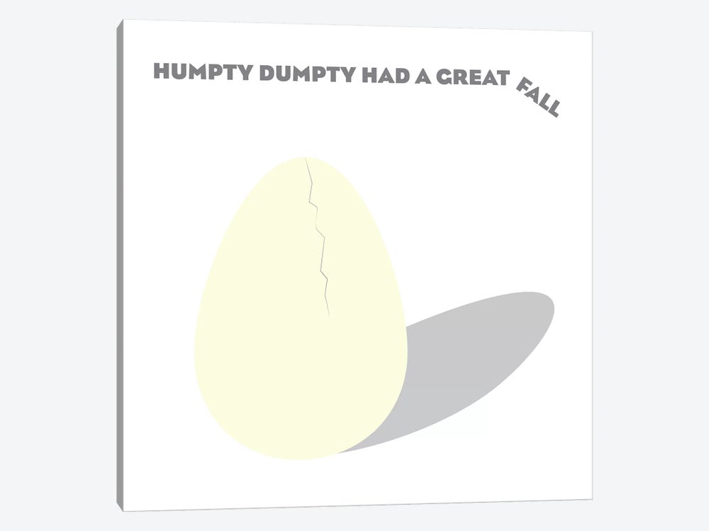 Humpty Dumpty had a Great Fall by 5by5collective 1-piece Canvas Print