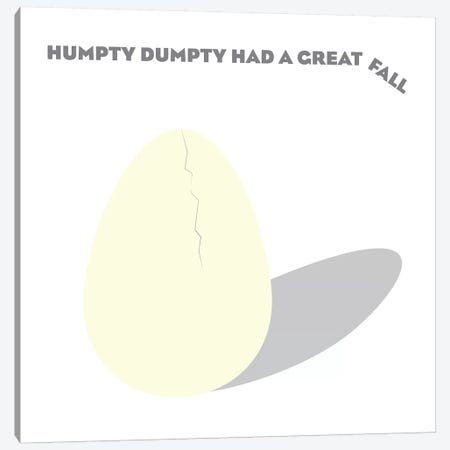 Humpty Dumpty had a Great Fall Canvas Print #KID32} by 5by5collective Art Print