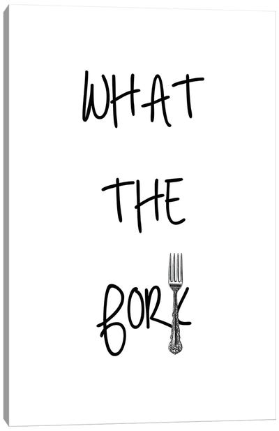 What The Fork Canvas Art Print