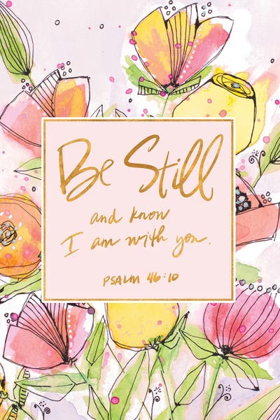 Bible Verses: Be Still Spring Blooms by Krinlox