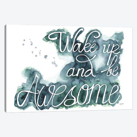 Wake Up And Be Awesome Canvas Print #KMT166} by Kelsey McNatt Art Print