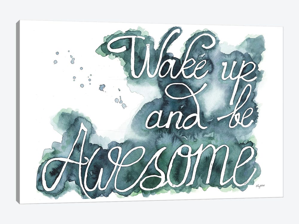 Wake Up And Be Awesome by Kelsey McNatt 1-piece Canvas Wall Art