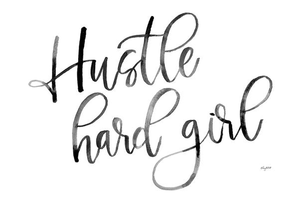 Women's Empowerment: Hustle Hard Girl by Kelsey McNatt