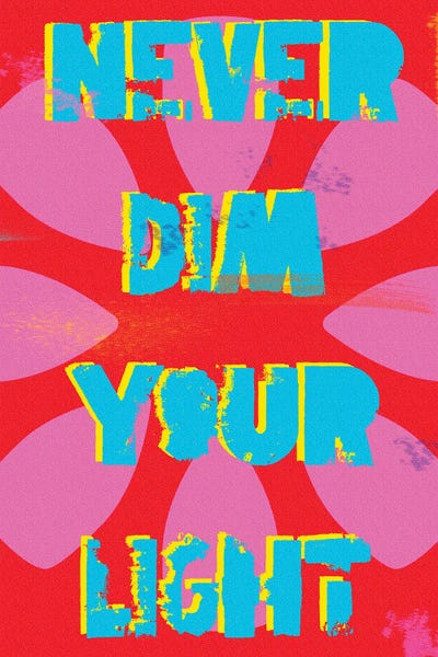 Never Dim Your Light