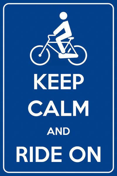 Cycling: Keep Calm & Ride On by Unknown Artist