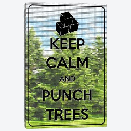 Keep Calm & Punch Trees Canvas Print #KPC18} by Unknown Artist Canvas Print