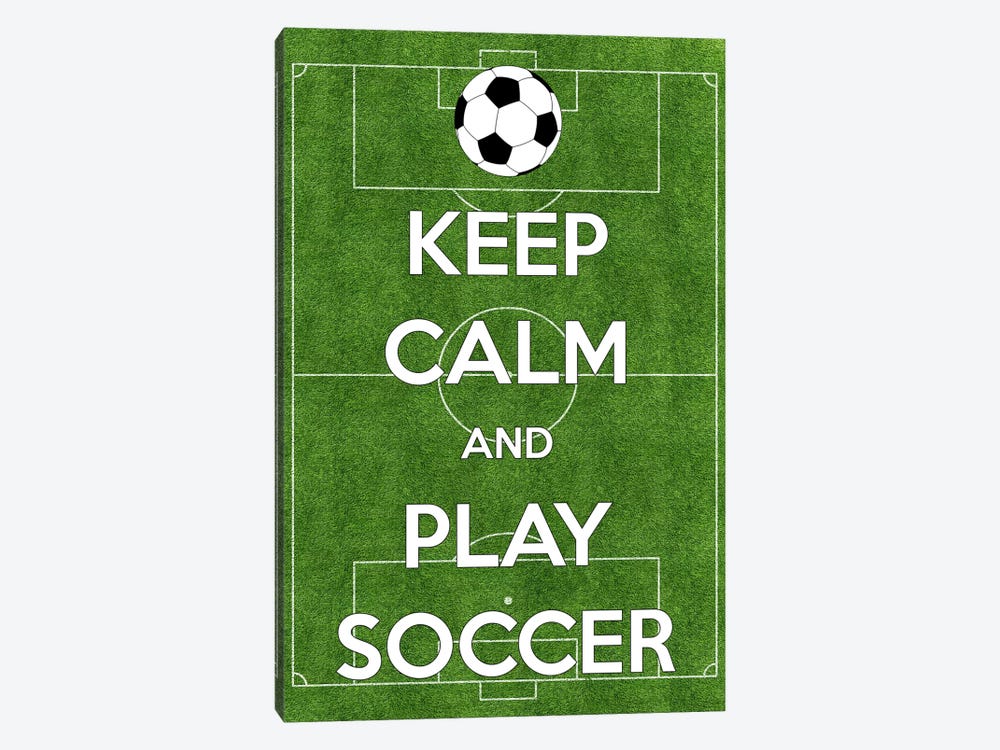 Keep Calm & Play Soccer by Unknown Artist 1-piece Canvas Wall Art