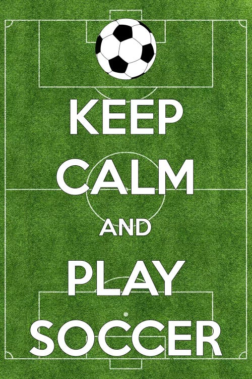 Keep Calm & Play Soccer by 5by5collective wall art