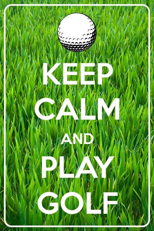 Keep Calm & Play Golf