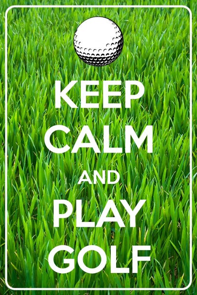Golf: Keep Calm & Play Golf by 5by5collective