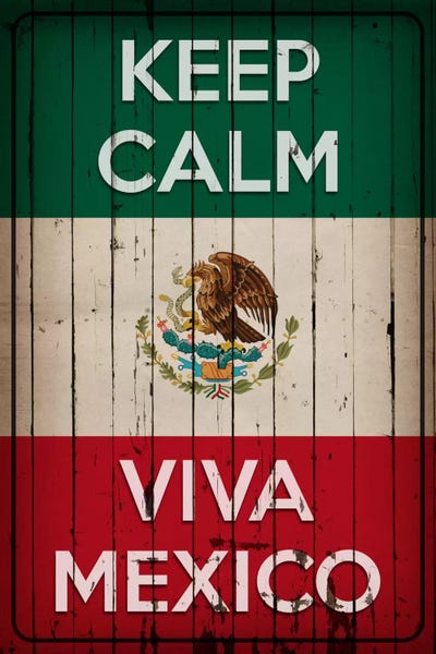 Calm: Keep Calm & Viva Mexico by 5by5collective