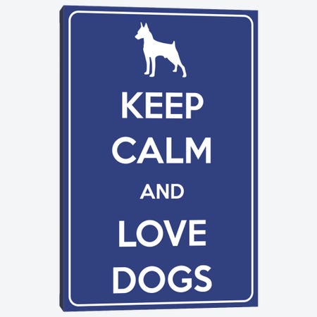 Keep Calm & Love Dogs Canvas Print #KPC46} by 5by5collective Canvas Print