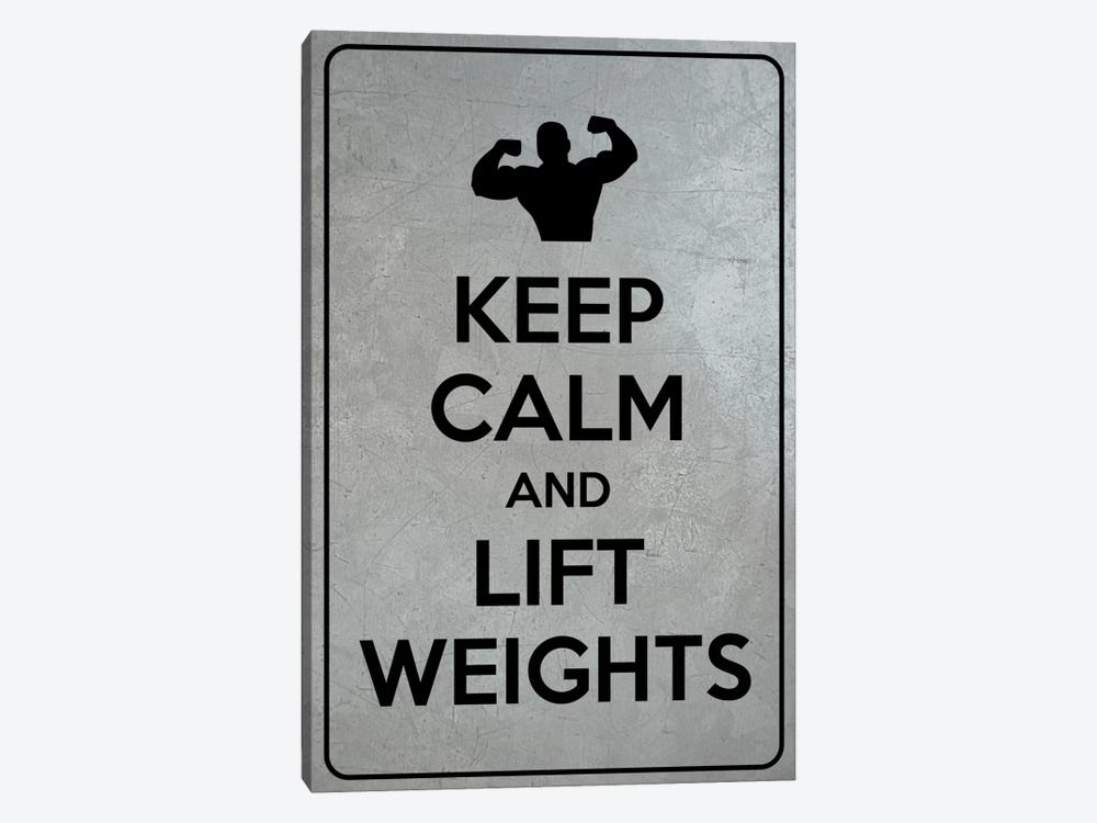 Keep Calm & Lift Weights by Unknown Artist 1-piece Canvas Print