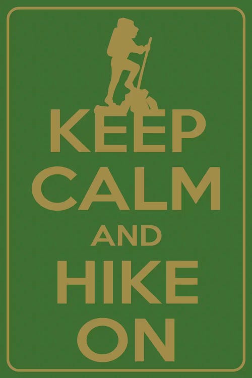 Keep Calm & Hike On