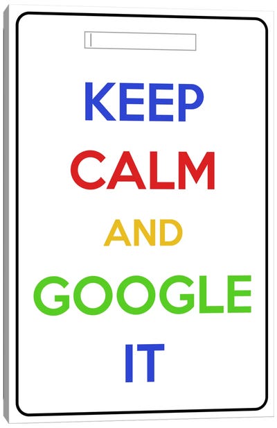 Keep Calm & Google It Canvas Art Print - Kitsch Opus