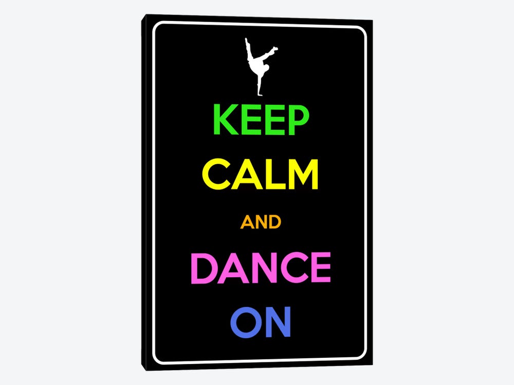 Keep Calm & Dance On by 5by5collective 1-piece Canvas Print