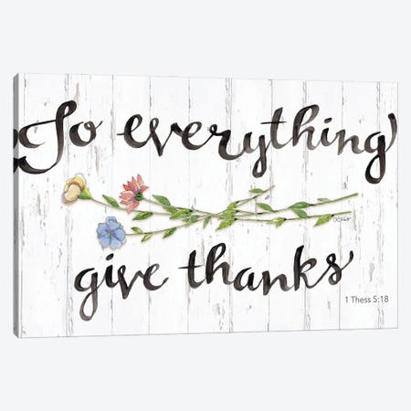 To Everything Give Thanks Canvas Print #KTR19} by Karen Tribett Canvas Print