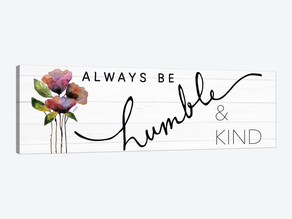 Always Be Humble & Kind by Karen Tribett 1-piece Canvas Art Print