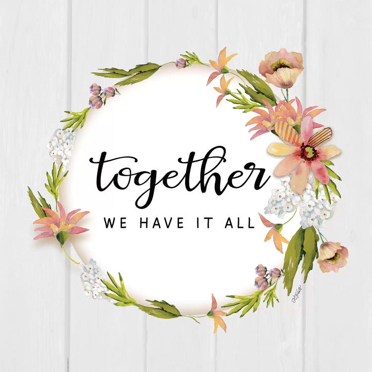 Together We Have It All by Karen Tribett wall art