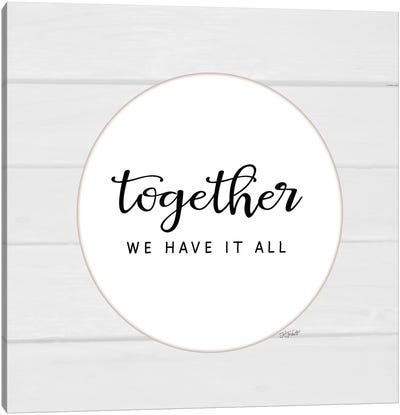 Together We Have It All Canvas Art Print - Farmhouse Kitchen Art