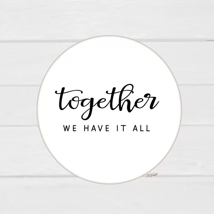 Together We Have It All by Karen Tribett wall art