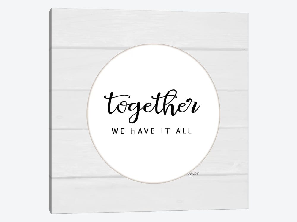 Together We Have It All by Karen Tribett 1-piece Canvas Art Print