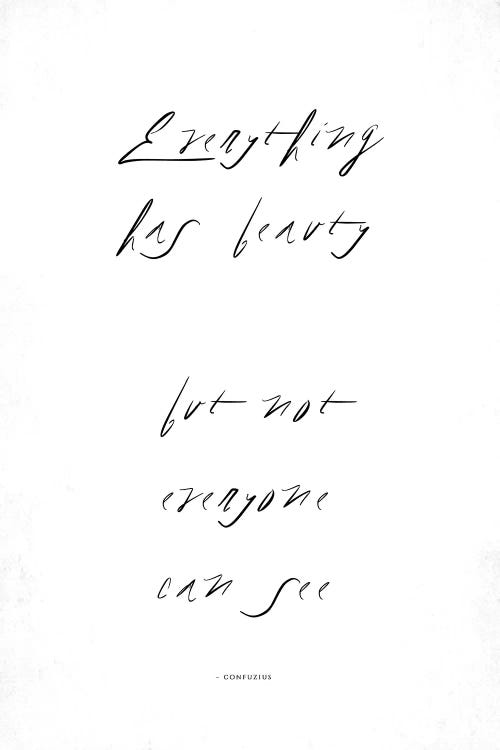 Everything Has Beauty by Kubistika wall art
