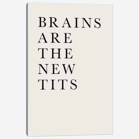 Brains Are The New Tits Canvas Print #KUB16} by Kubistika Canvas Art Print