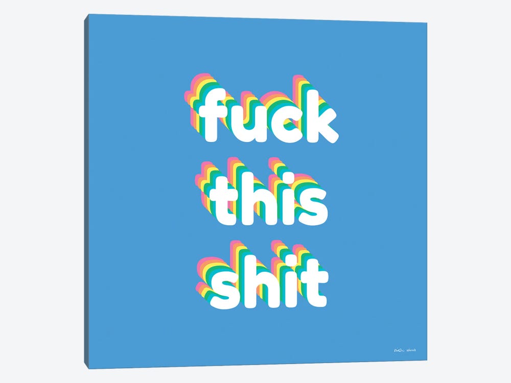 Fuck This by Kirstin Wood 1-piece Canvas Art