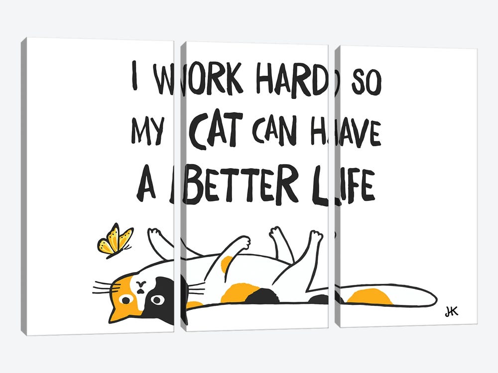 I Work Hard So My Cat Can Have A Better Life - Funny Calico Cat by Jenn Kay 3-piece Canvas Wall Art