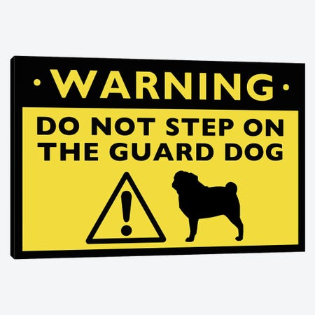Pug Humorous Guard Dog Warning Sign Canvas Print #KYJ32} by Jenn Kay Canvas Artwork