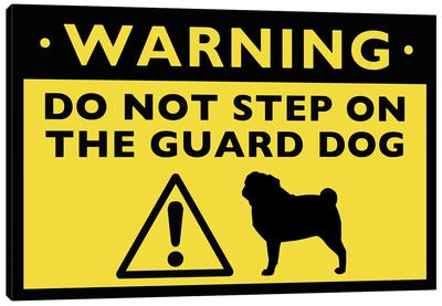 Pug Humorous Guard Dog Warning Sign Canvas Art Print - Jenn Kay