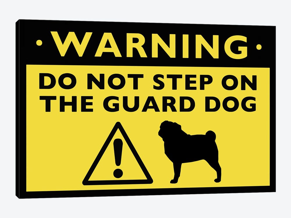 Pug Humorous Guard Dog Warning Sign by Jenn Kay 1-piece Canvas Artwork