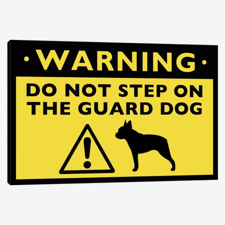 Boston Terrier Humorous Guard Dog Warning Sign Canvas Print #KYJ37} by Jenn Kay Canvas Print