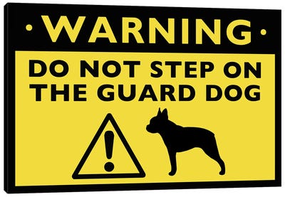Boston Terrier Humorous Guard Dog Warning Sign Canvas Art Print - Boston Terrier Art